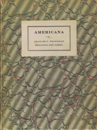 Item #000078 AMERICANA printed and in manuscript, offered for cash. Charles F. Heartman, Compiler