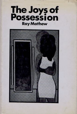 Item #001625 JOYS OF POSSESSION. Ray Mathew.