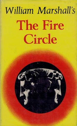 Item #001627 THE FIRE CIRCLE. William Leonard Marshall