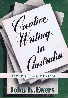 Item #003519 CREATIVE WRITING IN AUSTRALIA. John K. Ewers