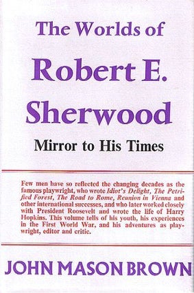 Item #005169 THE WORLDS OF ROBERT E. SHERWOOD. Robert E. Sherwood, John Mason Brown