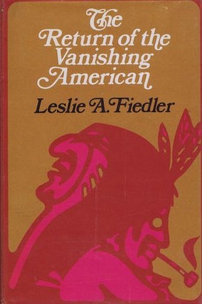 Item #008093 THE RETURN OF THE VANISHING AMERICAN. Leslie A. Fiedler