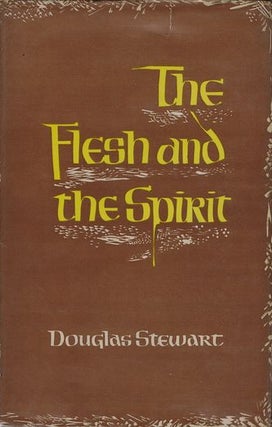 Item #009264 THE FLESH AND THE SPIRIT. Douglas Stewart
