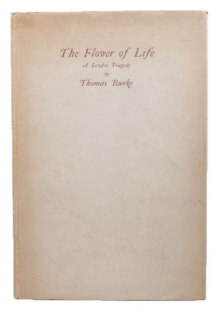 Item #009354 THE FLOWER OF LIFE. Thomas Burke.