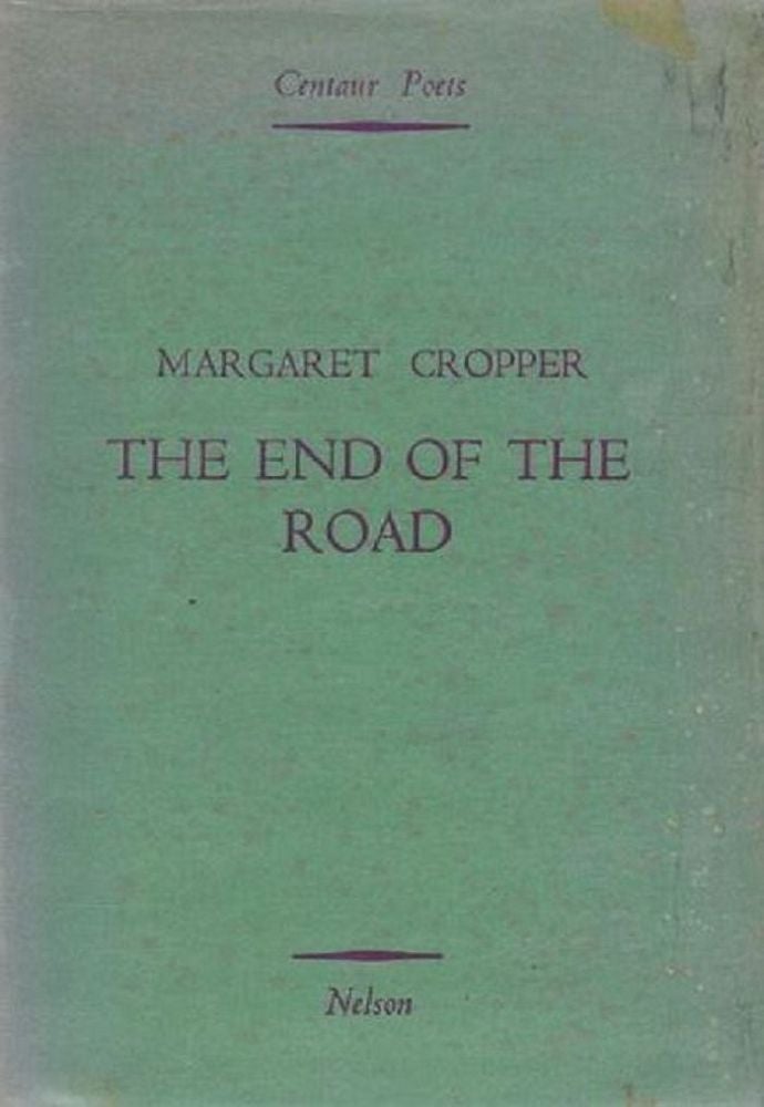 Item #010266 THE END OF THE ROAD. Margaret Cropper.