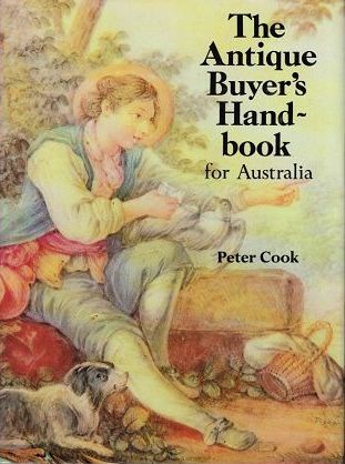Item #012014 THE ANTIQUE BUYER'S HANDBOOK FOR AUSTRALIA. Peter Cook