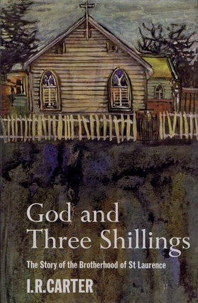 Item #013074 GOD AND THREE SHILLINGS. I. R. Carter
