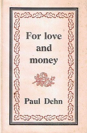 Item #013370 FOR LOVE AND MONEY. Paul Dehn