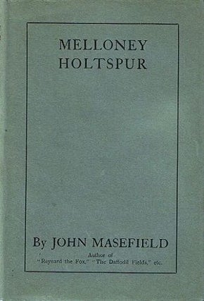 Item #014107 MELLONEY HOLTSPUR. John Masefield