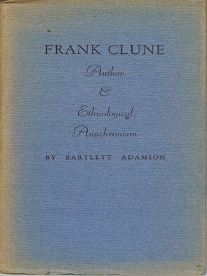 Item #014756 FRANK CLUNE. Frank Clune, Bartlett Adamson