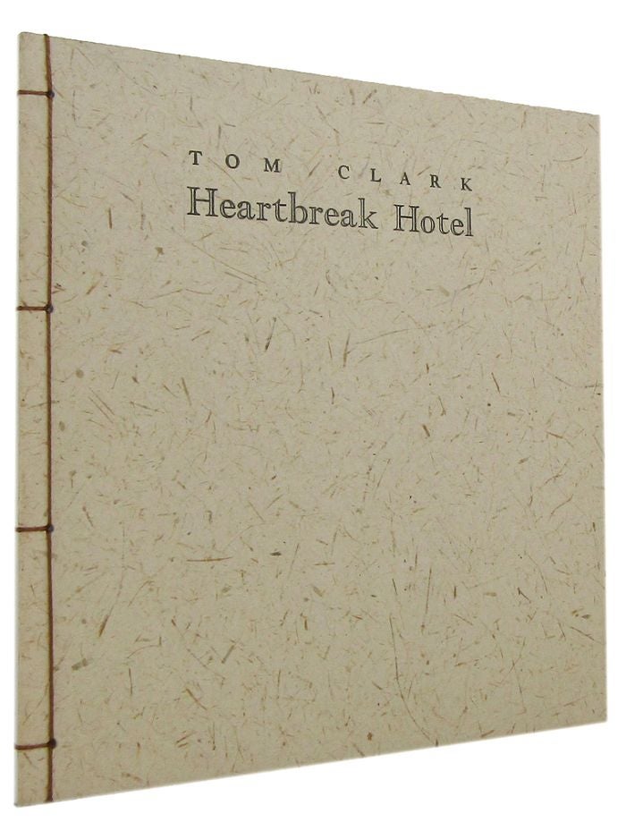 Item #018086 HEARTBREAK HOTEL: Short stories, accompanied by the author's drawings. Tom Clark.