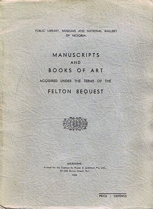 Item #019882 MANUSCRIPTS AND BOOKS OF ART acquired under the terms of the Felton Bequest. Alfred...