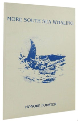 Item #020023 MORE SOUTH SEA WHALING. Honore Forster