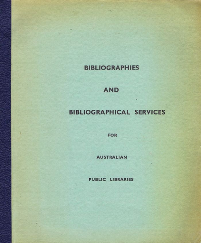 Item #021563 BIBLIOGRAPHIES AND BIBLIOGRAPHICAL SERVICES for Australian Public Libraries. National Library of Australia Australian Bibliographical Centre.