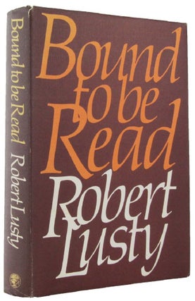 Item #022294 BOUND TO BE READ. Robert Lusty