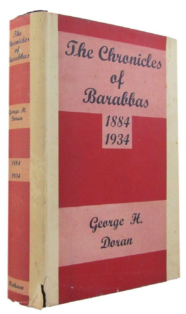 Item #022300 THE CHRONICLES OF BARABBAS, 1884-1934. George H. Doran.