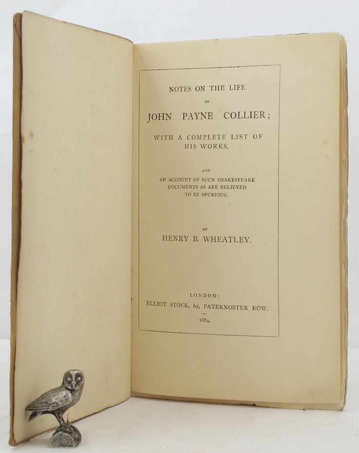 Item #022820 NOTES ON THE LIFE OF JOHN PAYNE COLLIER;. John Payne Collier, Henry B. Wheatley.
