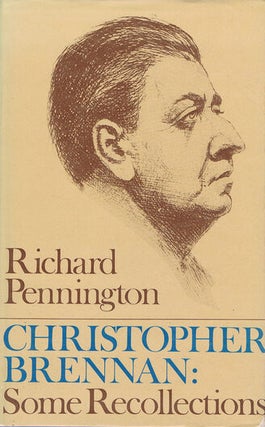 Item #025602 CHRISTOPHER BRENNAN: Some Recollections. Christopher Brennan, Richard Pennington