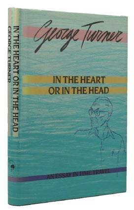 Item #025651 IN THE HEART OR IN THE HEAD. George Turner