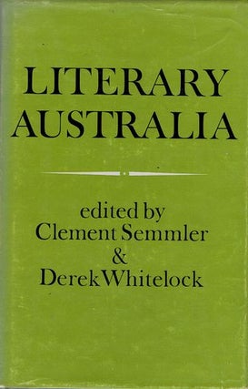 Item #025660 LITERARY AUSTRALIA. Clement Semmler, Derek Whitelock