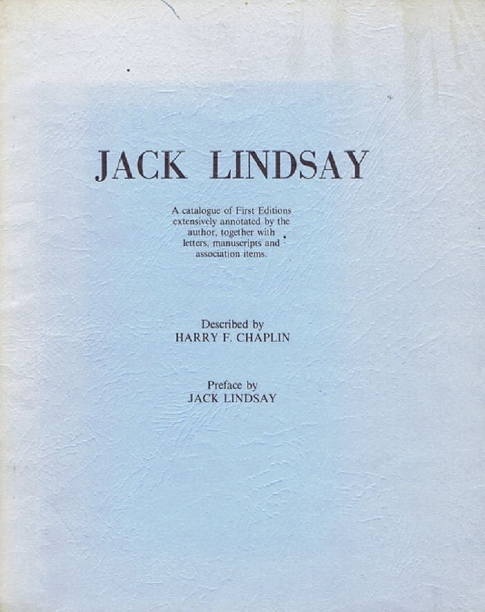 Item #025936 JACK LINDSAY. Jack Lindsay, Harry F. Chaplin.