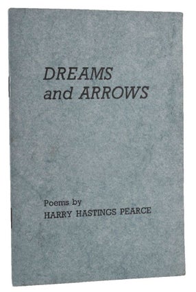 Item #026265 DREAMS AND ARROWS. Harry Hastings Pearce