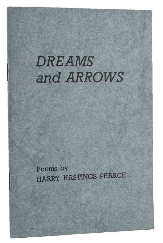 Item #026265 DREAMS AND ARROWS. Harry Hastings Pearce.