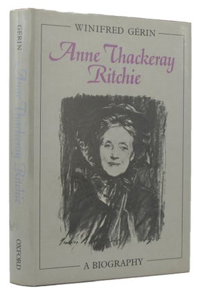 Item #027643 ANNE THACKERAY RITCHIE. Anne Thackeray Ritchie, Winifred Gerin