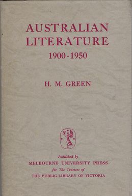 Item #028424 AUSTRALIAN LITERATURE, 1900-1950. H. M. Green