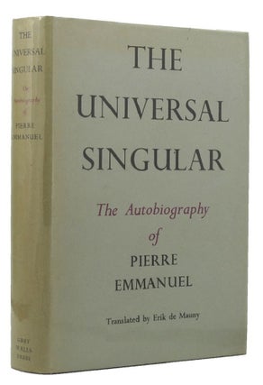 Item #029123 THE UNIVERSAL SINGULAR. Pierre Emmanuel, Noel Mathieu, Pseudonym