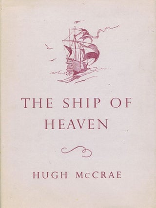 Item #029776 THE SHIP OF HEAVEN. Hugh McCrae