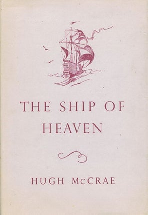 Item #029776 THE SHIP OF HEAVEN. Hugh McCrae