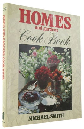 Item #029911 HOMES AND GARDENS COOK BOOK. Michael Smith