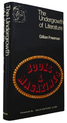 Item #031063 THE UNDERGROWTH OF LITERATURE. Gillian Freeman