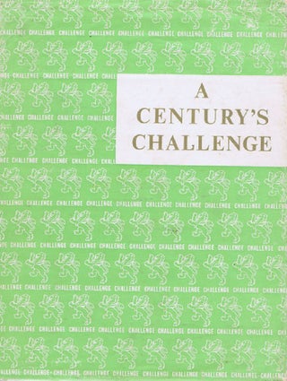 Item #033443 A CENTURY'S CHALLENGE. Wright Stephenson, Co, J. C. Irving, Co