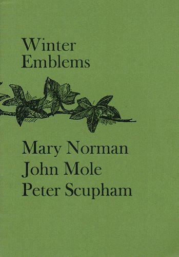 Item #034195 WINTER EMBLEMS. Mary Norman, John Mole, Peter Scupham.