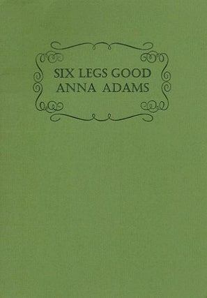 Item #034199 SIX LEGS GOOD. Anna Adams