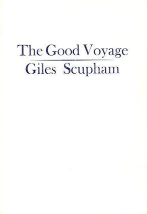 Item #034202 THE GOOD VOYAGE. Giles Scupham