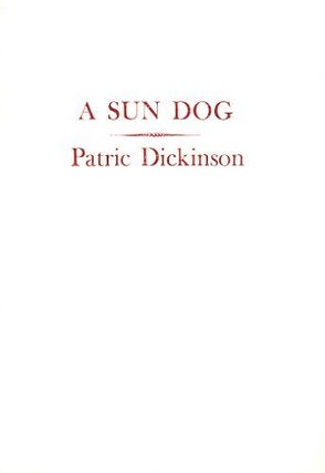 Item #034203 A SUN DOG. Patric Dickinson