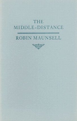Item #034213 THE MIDDLE-DISTANCE. Robin Maunsell