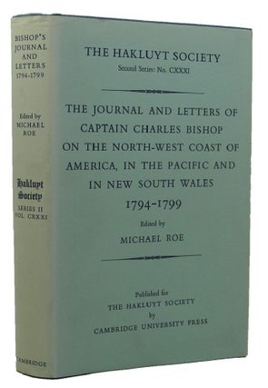 Item #034681 THE JOURNAL AND LETTERS OF CAPTAIN CHARLES BISHOP ON THE NORTH-WEST COAST OF...