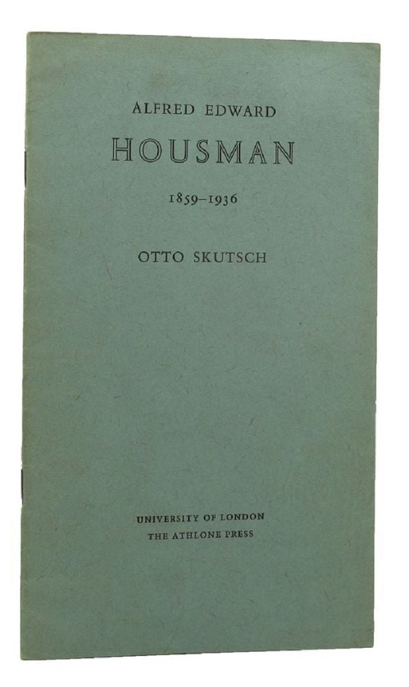 Item #037937 ALFRED EDWARD HOUSMAN 1859-1936. A. E. Housman, Otto Skutsch.