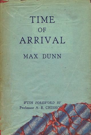 Item #038544 TIME OF ARRIVAL. Max Dunn.
