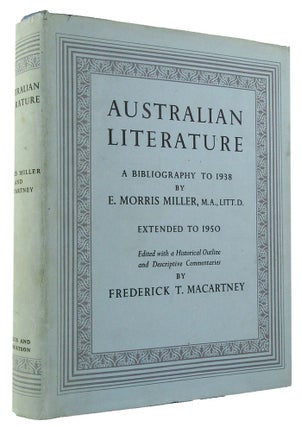 Item #038839 AUSTRALIAN LITERATURE. E. Morris Miller, Frederick T. Macartney