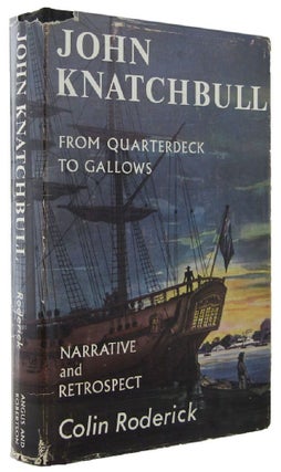Item #041308 JOHN KNATCHBULL: From quarterdeck to gallows. Including the narrative written by...