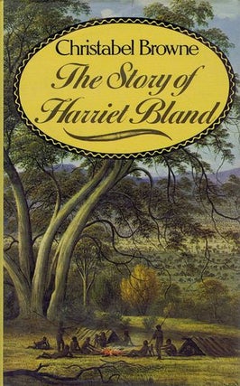 Item #044286 THE STORY OF HARRIET BLAND. Christabel Browne