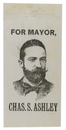 Item #044497 FOR MAYOR, CHAS. S. ASHLEY. Printed ribbon bookmarker