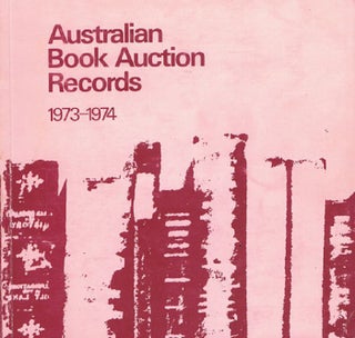 Item #044593 AUSTRALIAN BOOK AUCTION RECORDS, 1973-1974. Margaret Woodhouse, Compiler