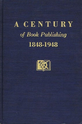 Item #044598 A CENTURY OF BOOK PUBLISHING, 1848-1948. Van Nostrand Company