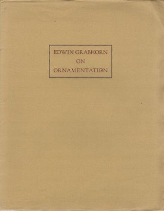 Item #044655 EDWIN GRABHORN ON ORNAMENTATION. Edwin Graborn